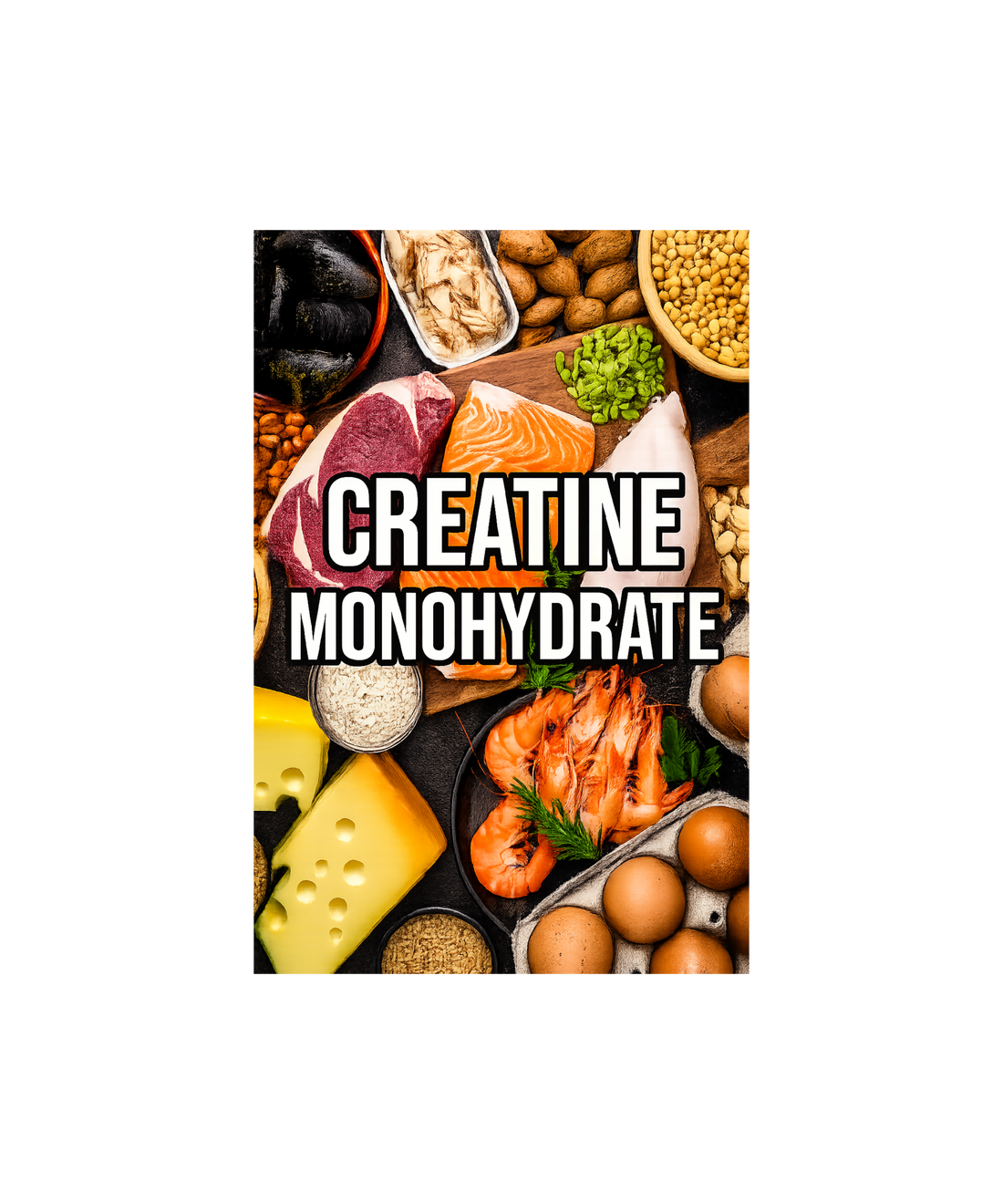 Unlocking the Power of Creatine Monohydrate: 7 Key Benefits