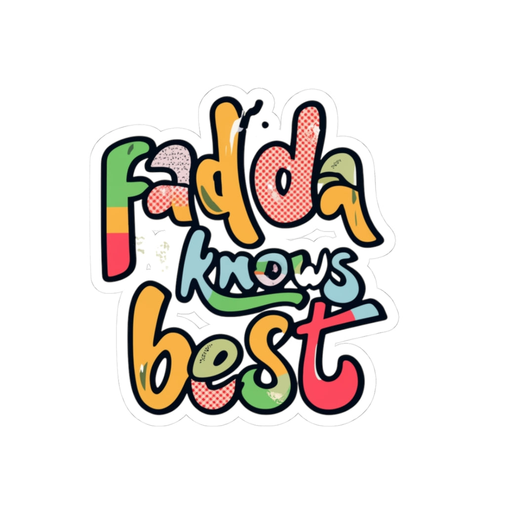 Kiss-Cut Sticker — "Fadda Knows Best" Colorful Retro Script Sticker
