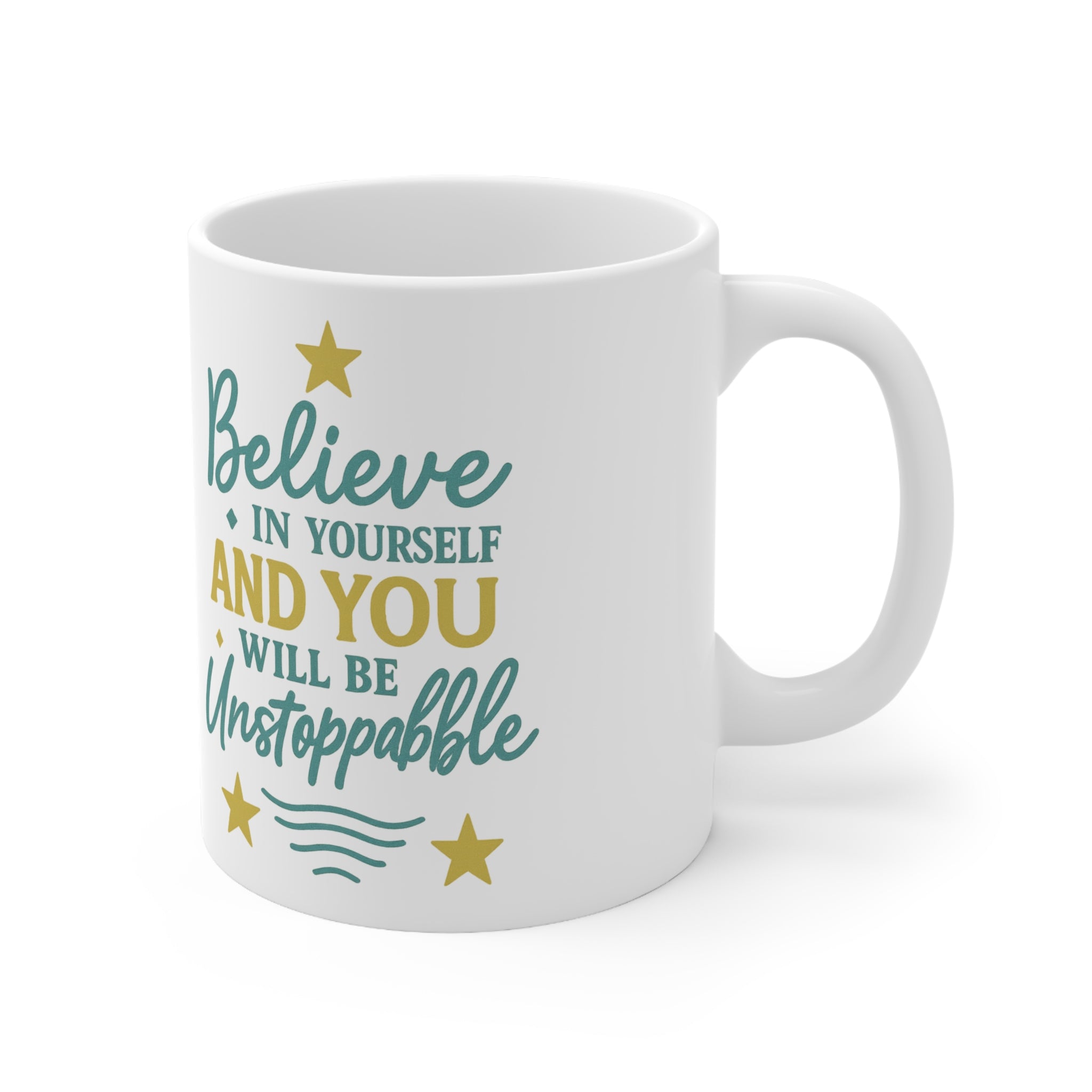 Believe in Yourself Ceramic Mug — Inspirational Motivational Coffee Cup (11oz)