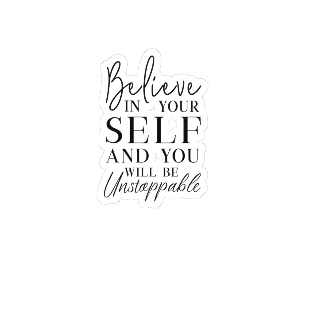 Motivational Kiss-Cut Stickers - "Believe in Yourself" Quote