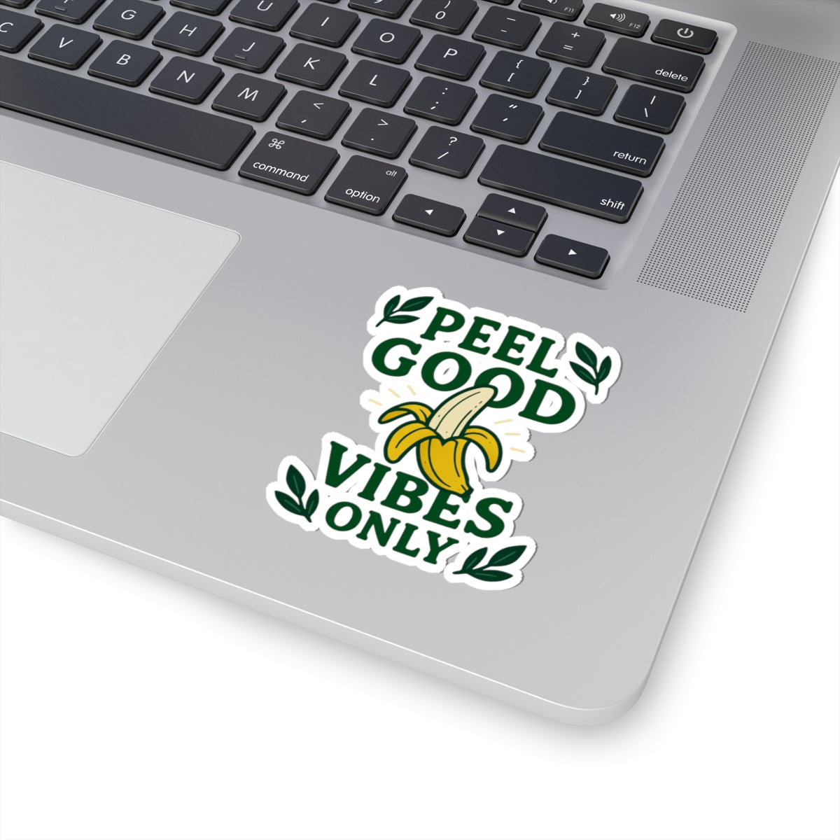 Peel Good Vibes Only Banana Kiss-Cut Stickers | Fun Laptop Decals, Positive Quote Stickers, Gift for College Students, Home Decor