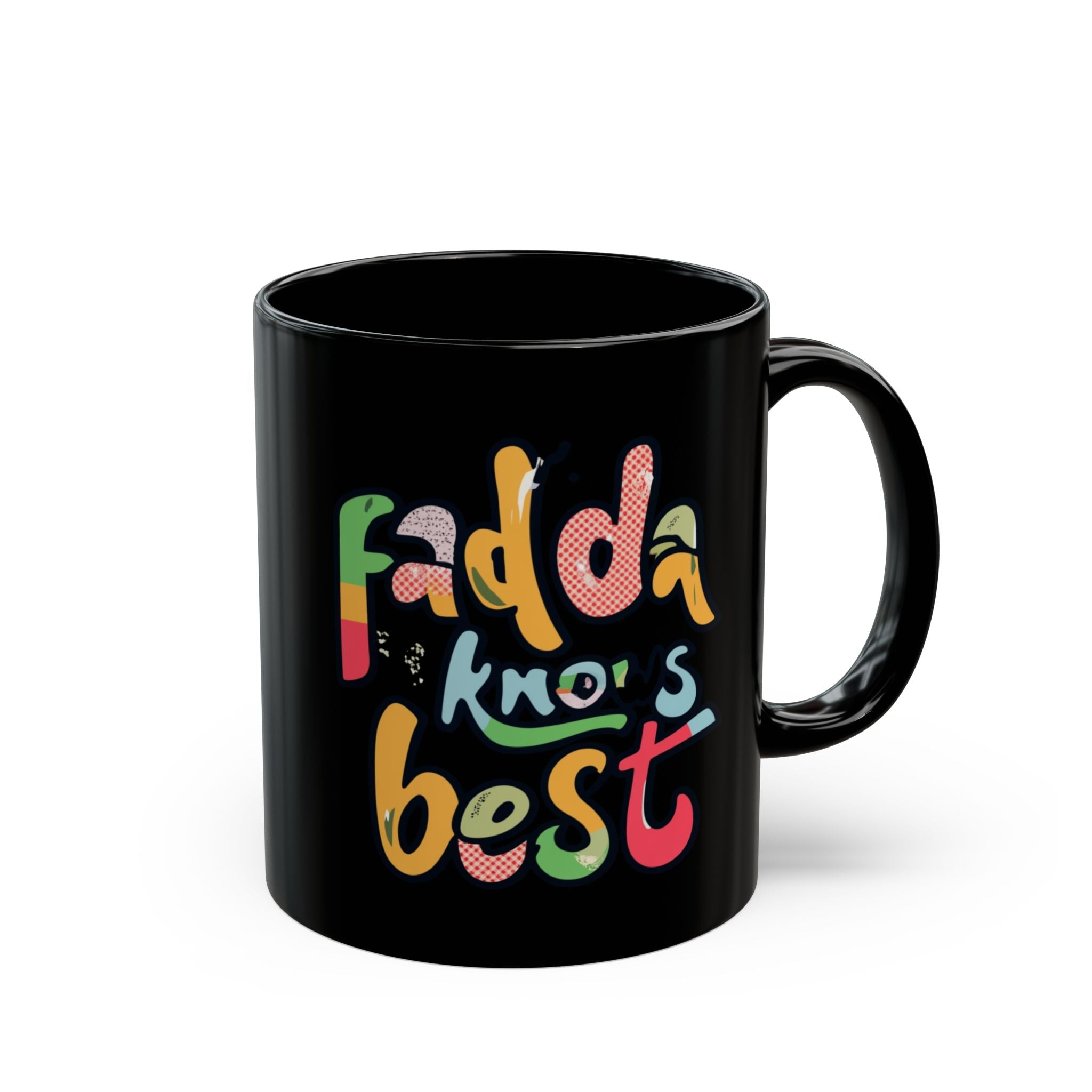Black Mug - "Fadda Knows Best" Colorful Script Coffee Cup