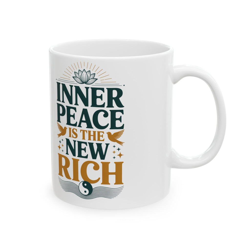 Ceramic Mug — "Inner Peace is the New Rich" Inspirational Quote Coffee Cup (11oz/15oz)