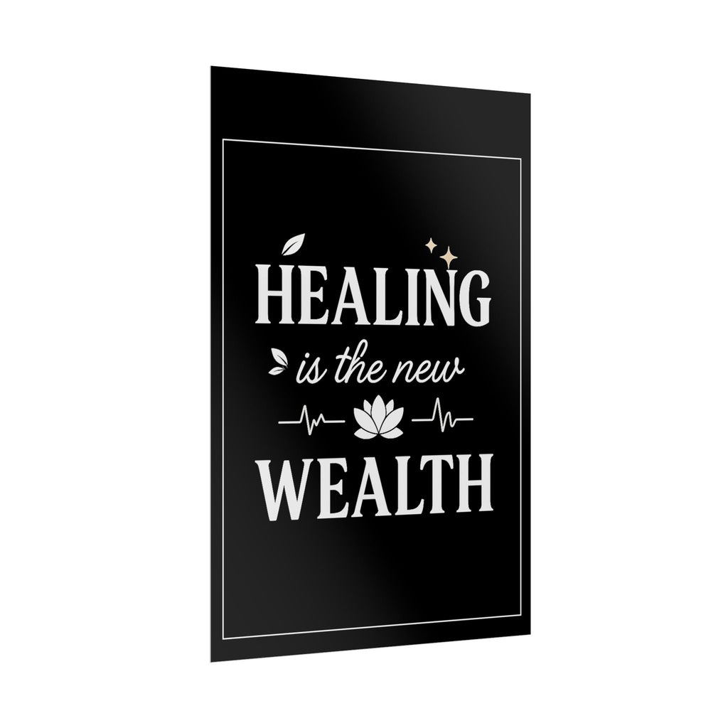 Healing Is the New Wealth Poster