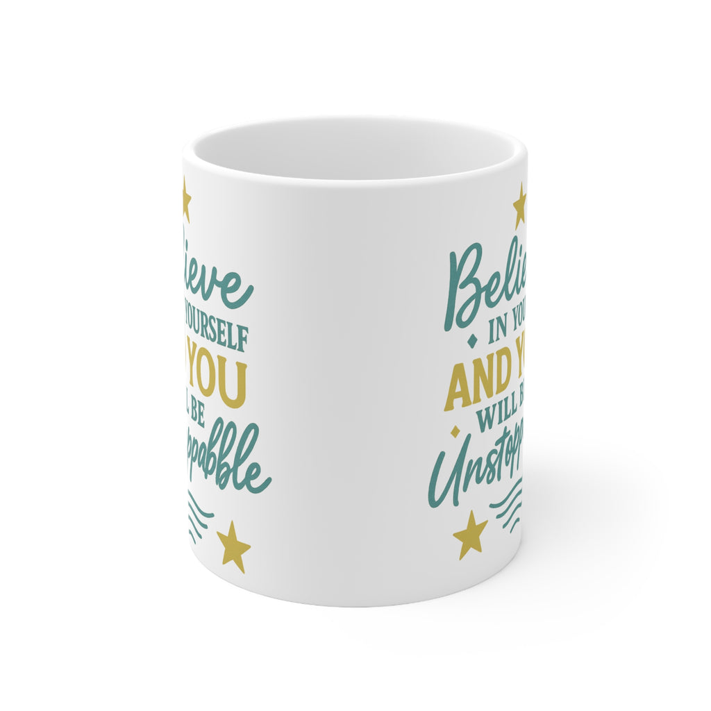 Believe in Yourself Ceramic Mug — Inspirational Motivational Coffee Cup (11oz)