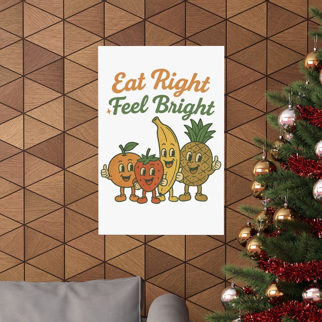 Eat Right Feel Bright Poster — Retro Fruit Kitchen Wall Art