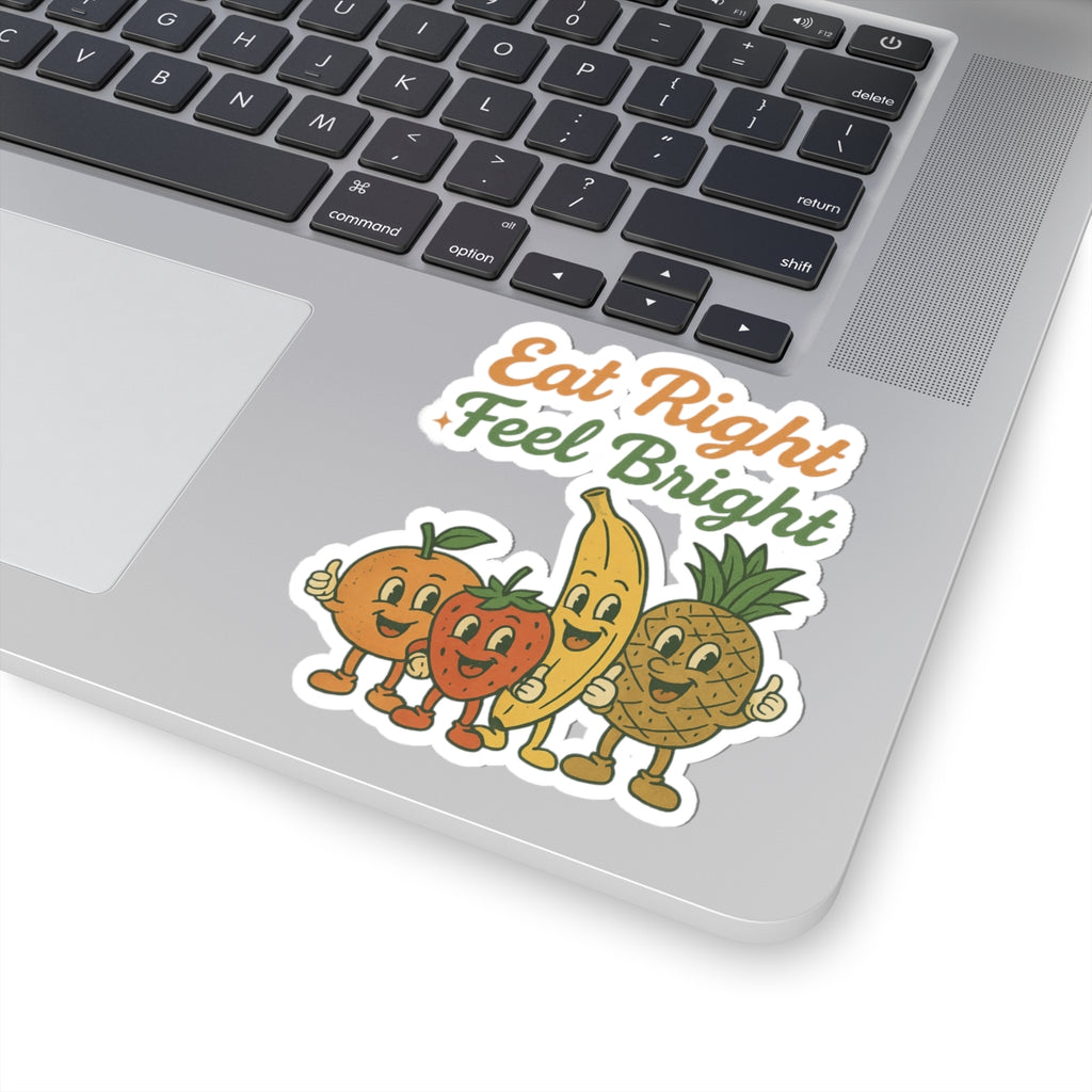 Eat Right Feel Bright Fruit Sticker — Cute Retro Fruit Characters, Healthy Living Laptop Decal
