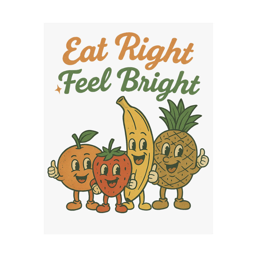 Eat Right Feel Bright Poster — Retro Fruit Kitchen Wall Art