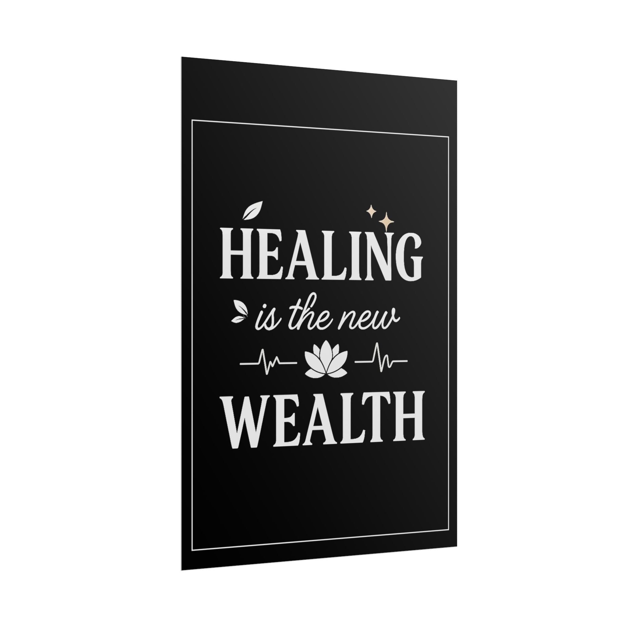 Healing Is the New Wealth Poster