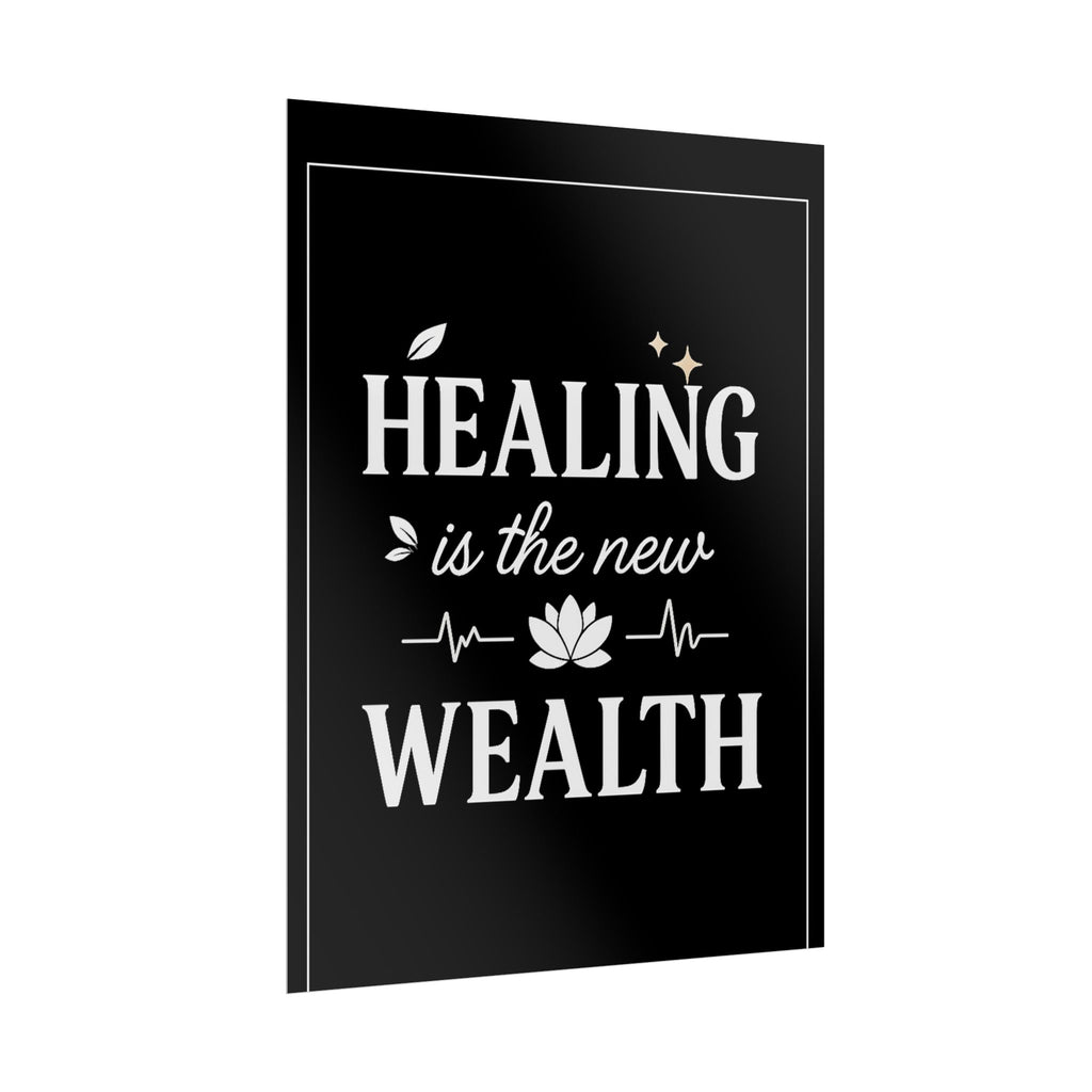 Healing Is the New Wealth Poster