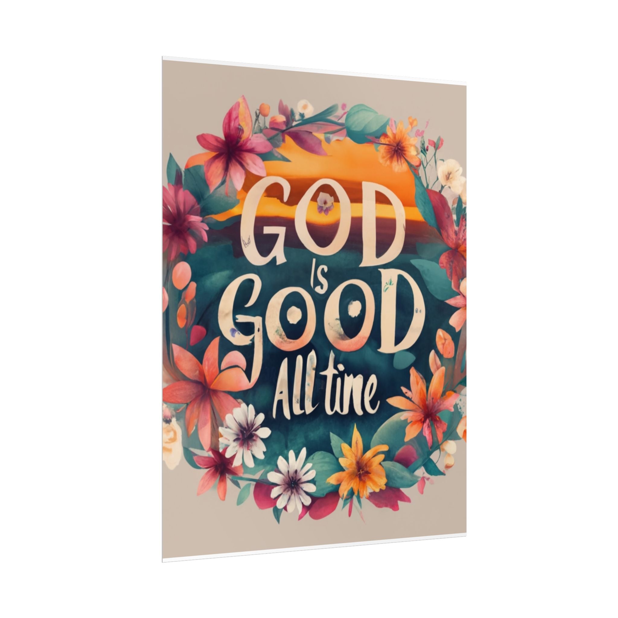 Rolled Poster — "God Is Good All the Time" Floral Faith Wall Art
