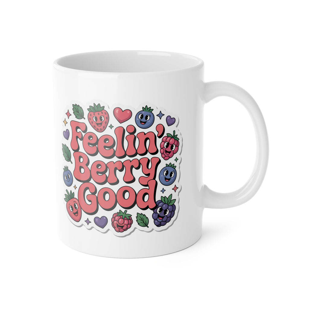 Feelin' Berry Good Mug — Cute Fruit Graphic Ceramic Coffee Cup