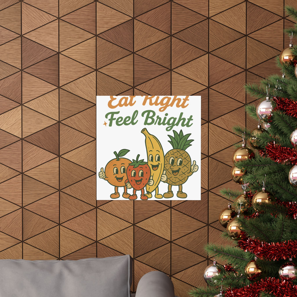 Eat Right Feel Bright Poster — Retro Fruit Kitchen Wall Art