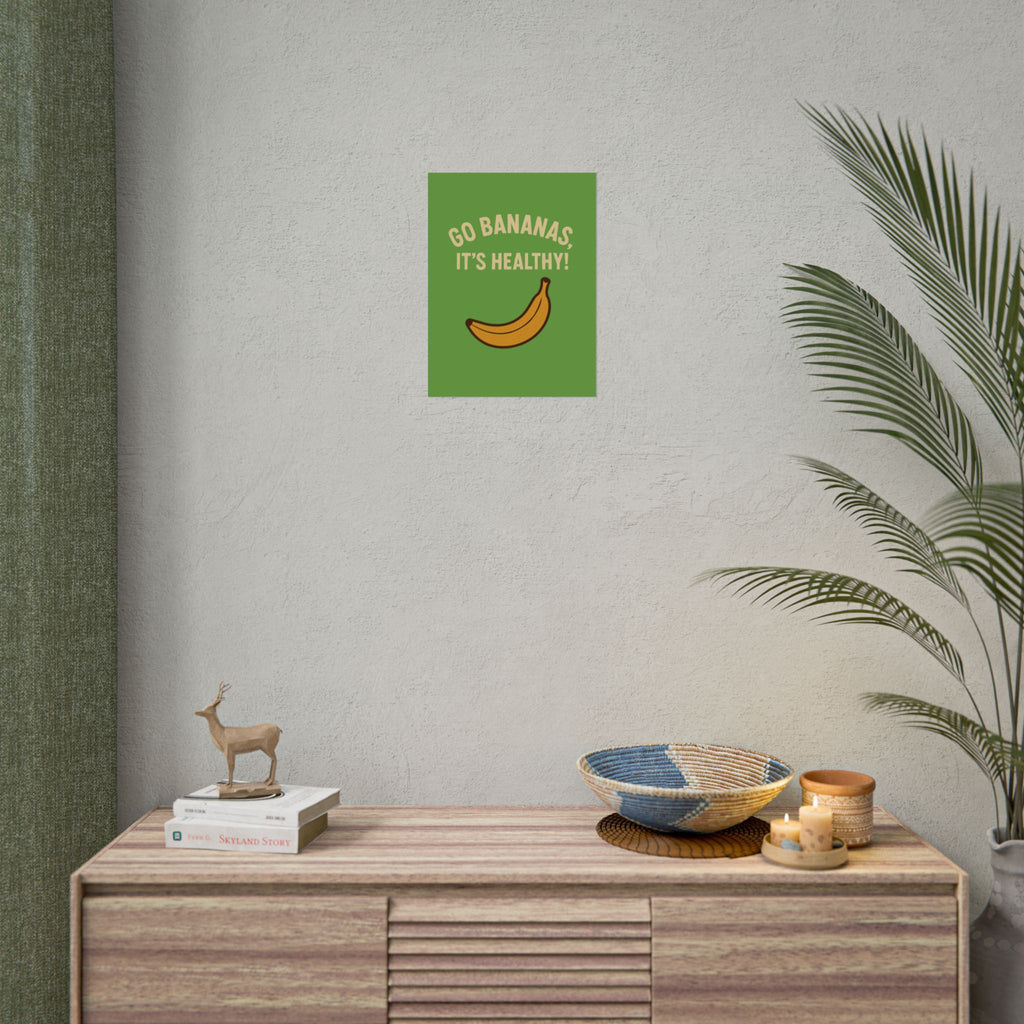 Rolled Poster — "Go Bananas, It’s Healthy!" Banana Kitchen Wall Art