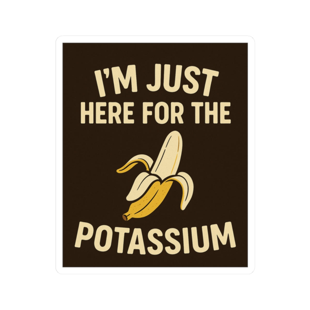 Funny Banana Kiss-Cut Stickers, Quirky Laptop Decals, Gift for Fruit Lovers, Humorous Home Decor, Potassium Humor Stickers