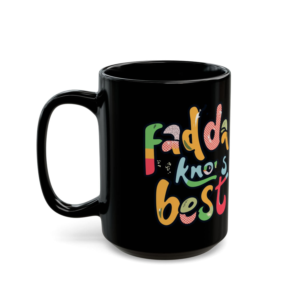 Black Mug - "Fadda Knows Best" Colorful Script Coffee Cup