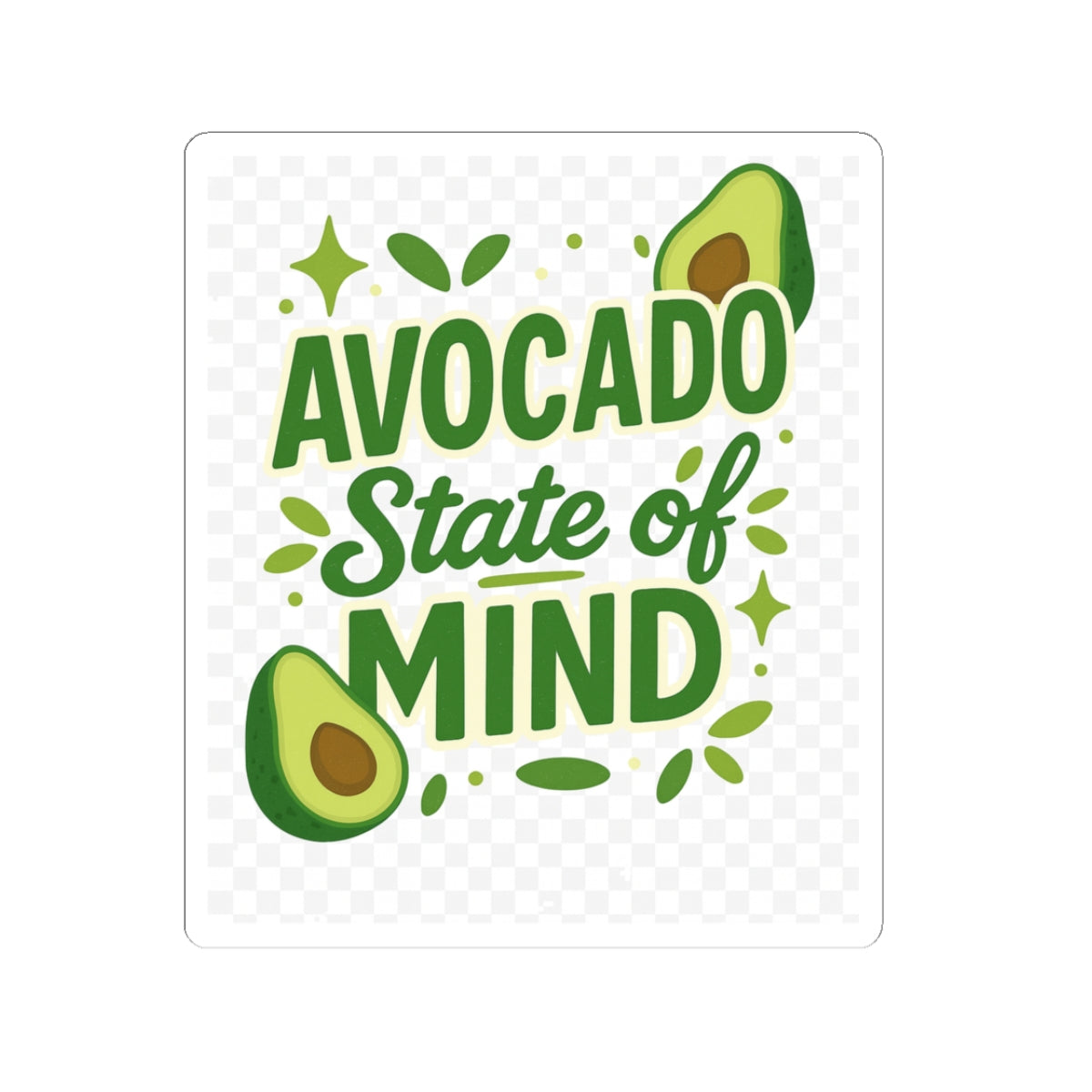 Avocado State of Mind Stickers, Cute Avocado Stickers, Laptop Stickers, Planner Decor, Gift for Foodies, Eco-Friendly Stickers