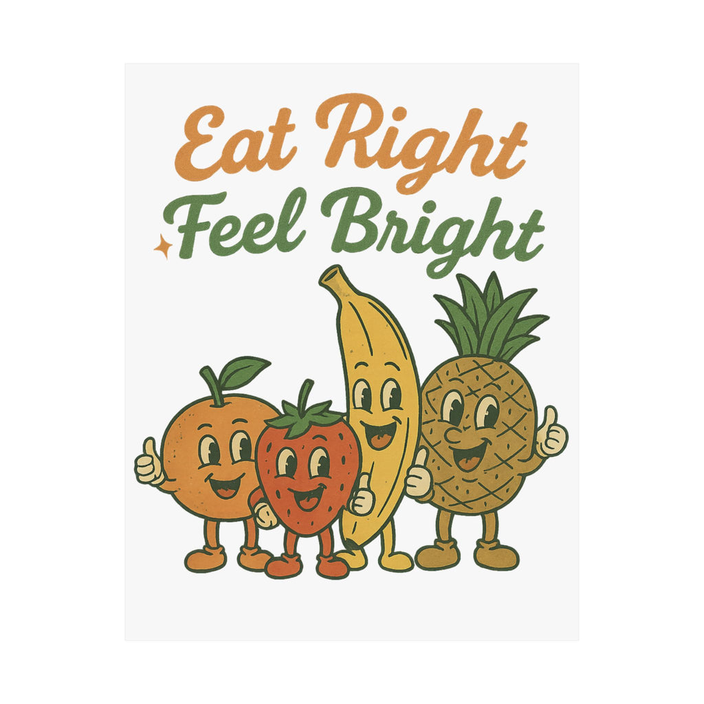 Eat Right Feel Bright Poster — Retro Fruit Kitchen Wall Art