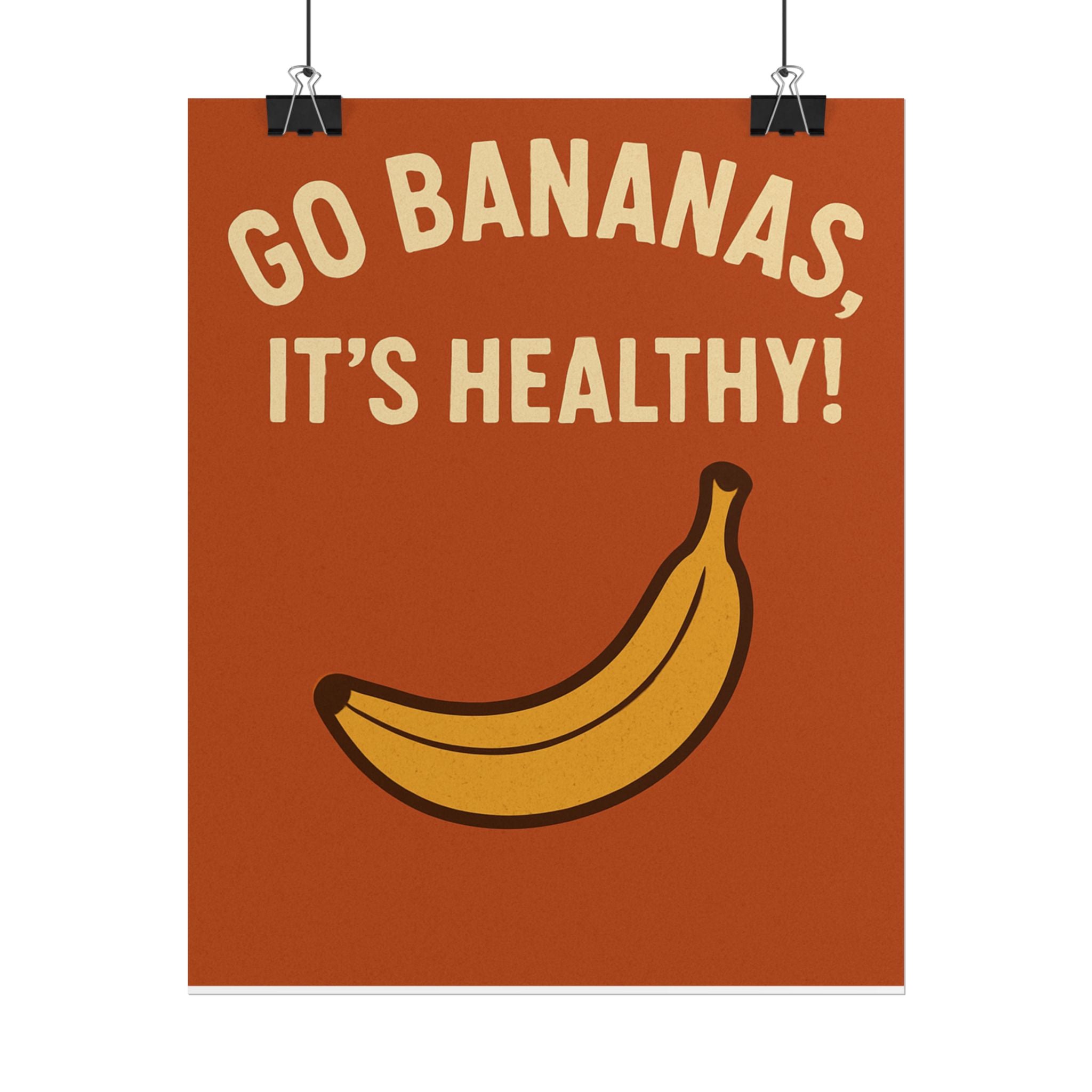 Rolled Poster — "Go Bananas, It's Healthy!" Retro Banana Wall Art