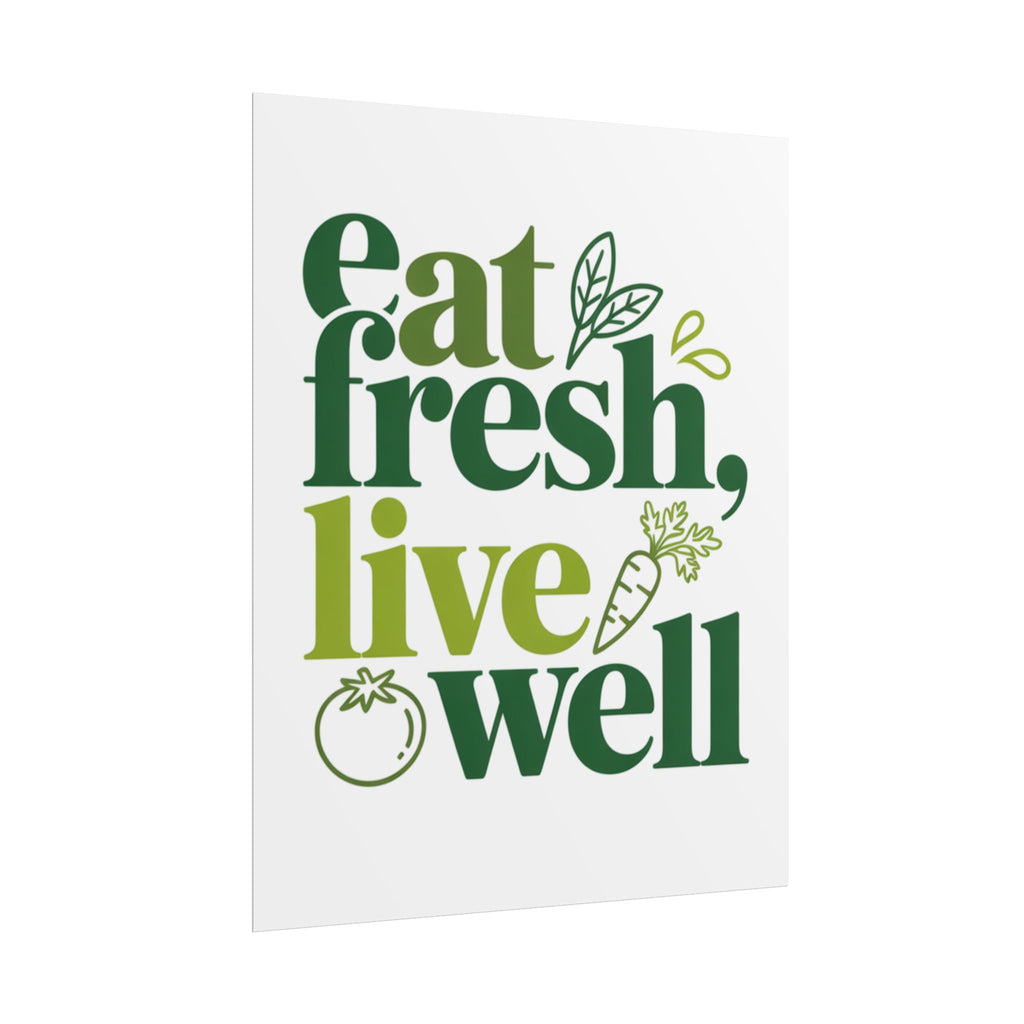 Rolled Poster — "Eat Fresh, Live Well" Kitchen Wall Art