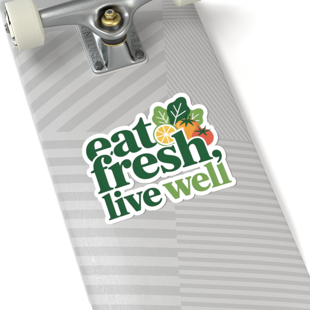 Eat Fresh Live Well Sticker — Healthy Lifestyle Kiss-Cut Vinyl Sticker