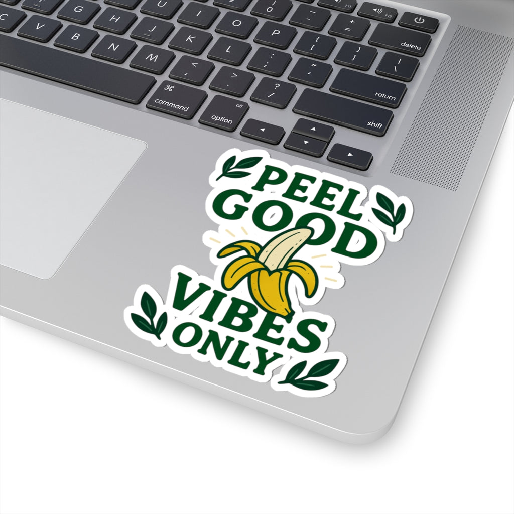 Peel Good Vibes Only Banana Kiss-Cut Stickers | Fun Laptop Decals, Positive Quote Stickers, Gift for College Students, Home Decor