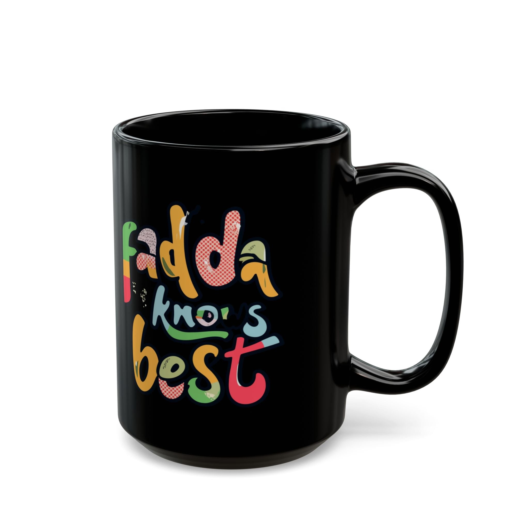Black Mug - "Fadda Knows Best" Colorful Script Coffee Cup