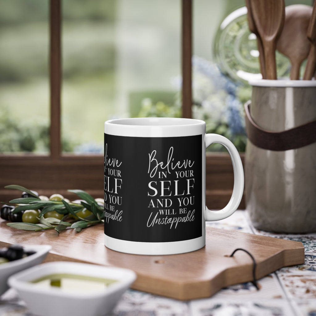 Believe in Your Self Inspirational Mug — Black Motivational Coffee Cup (11oz)