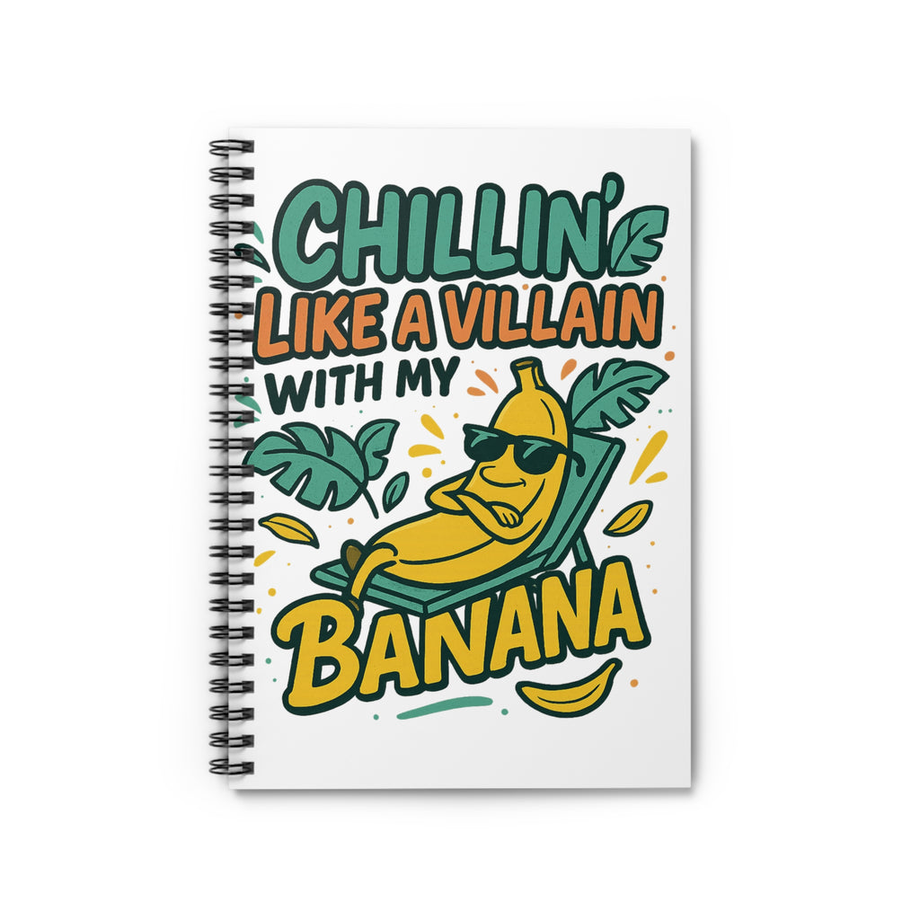 Chillin' Like a Villain Banana Spiral Notebook
