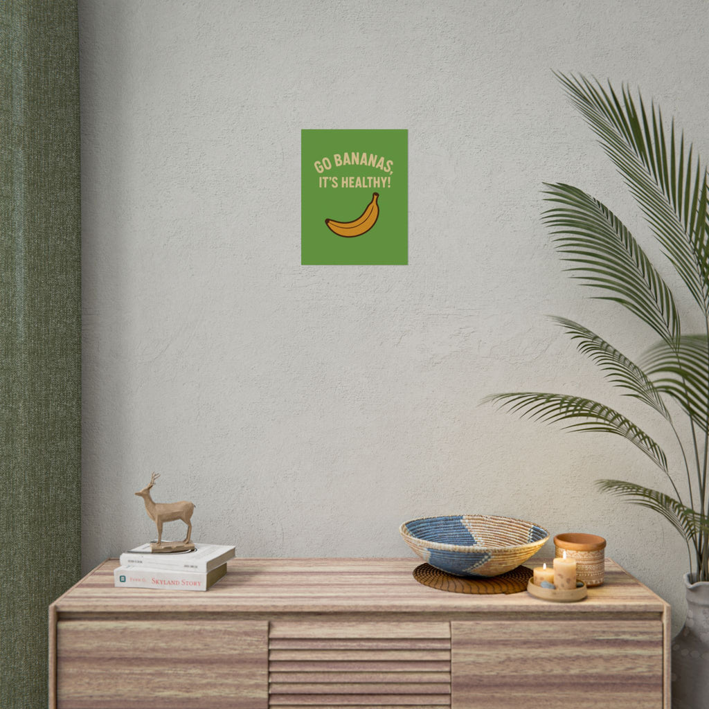 Rolled Poster — "Go Bananas, It’s Healthy!" Banana Kitchen Wall Art