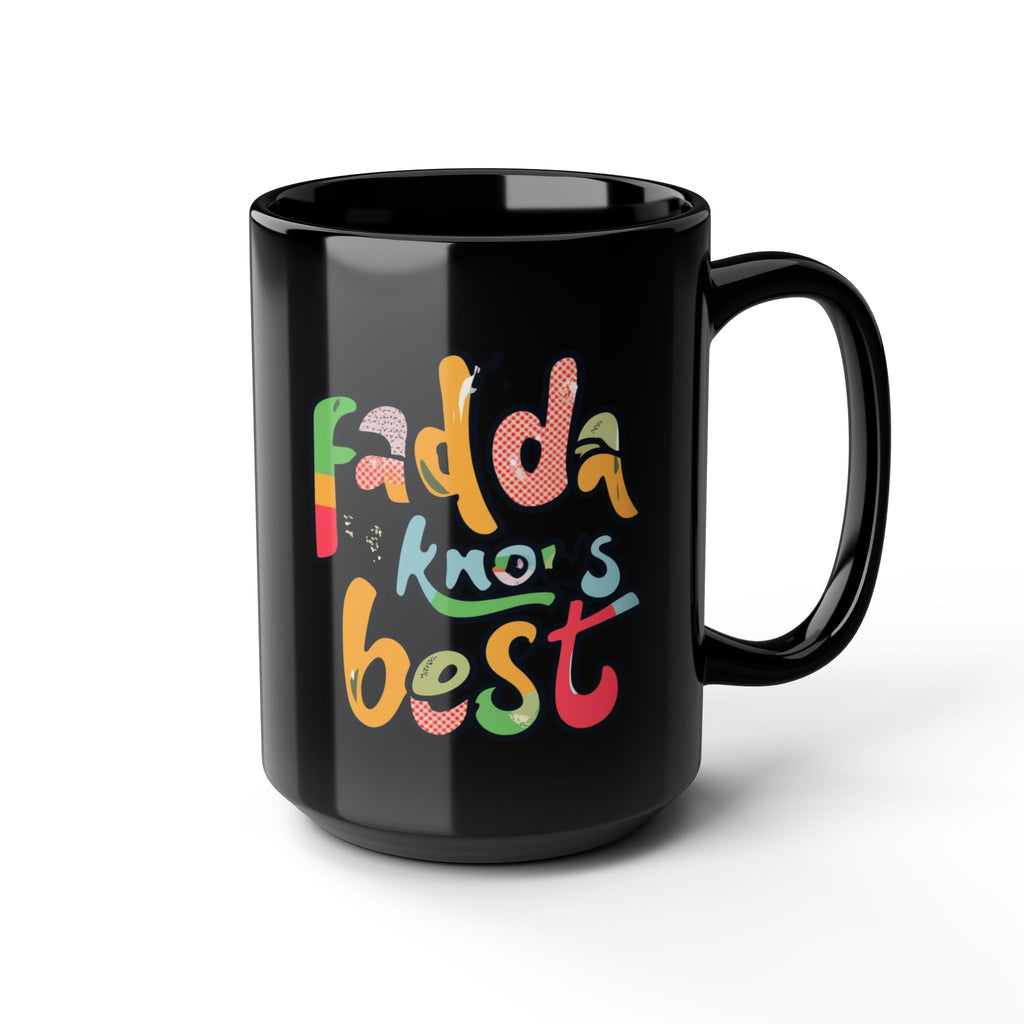 Black Mug - "Fadda Knows Best" Colorful Script Coffee Cup