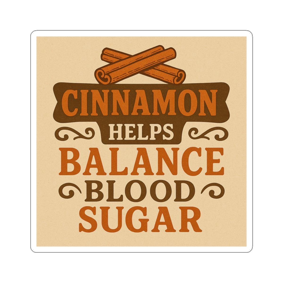Cinnamon Health Stickers | Balance Blood Sugar | Funny Kitchen Decor, Gift for Foodies, Laptop Stickers, Seasonal Gifts