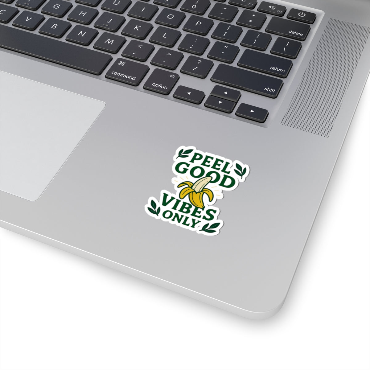 Peel Good Vibes Only Banana Kiss-Cut Stickers | Fun Laptop Decals, Positive Quote Stickers, Gift for College Students, Home Decor