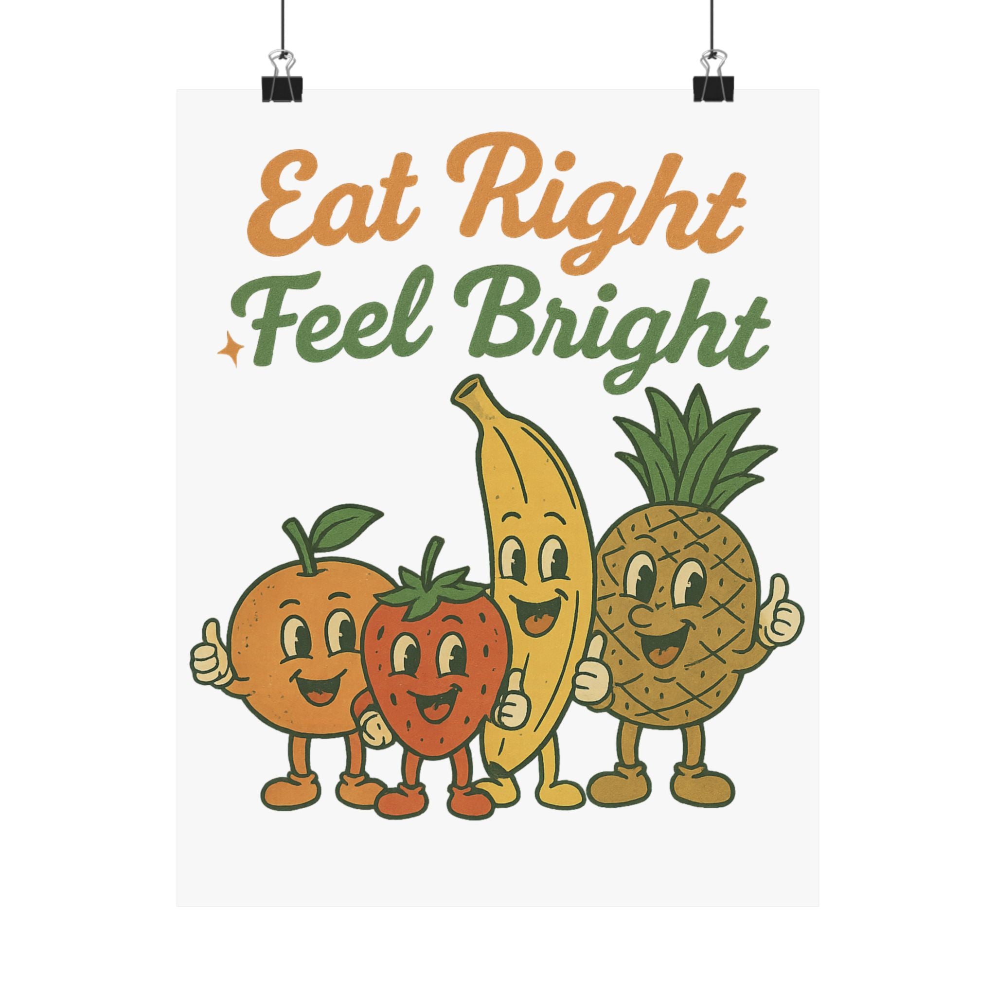 Eat Right Feel Bright Poster — Retro Fruit Kitchen Wall Art