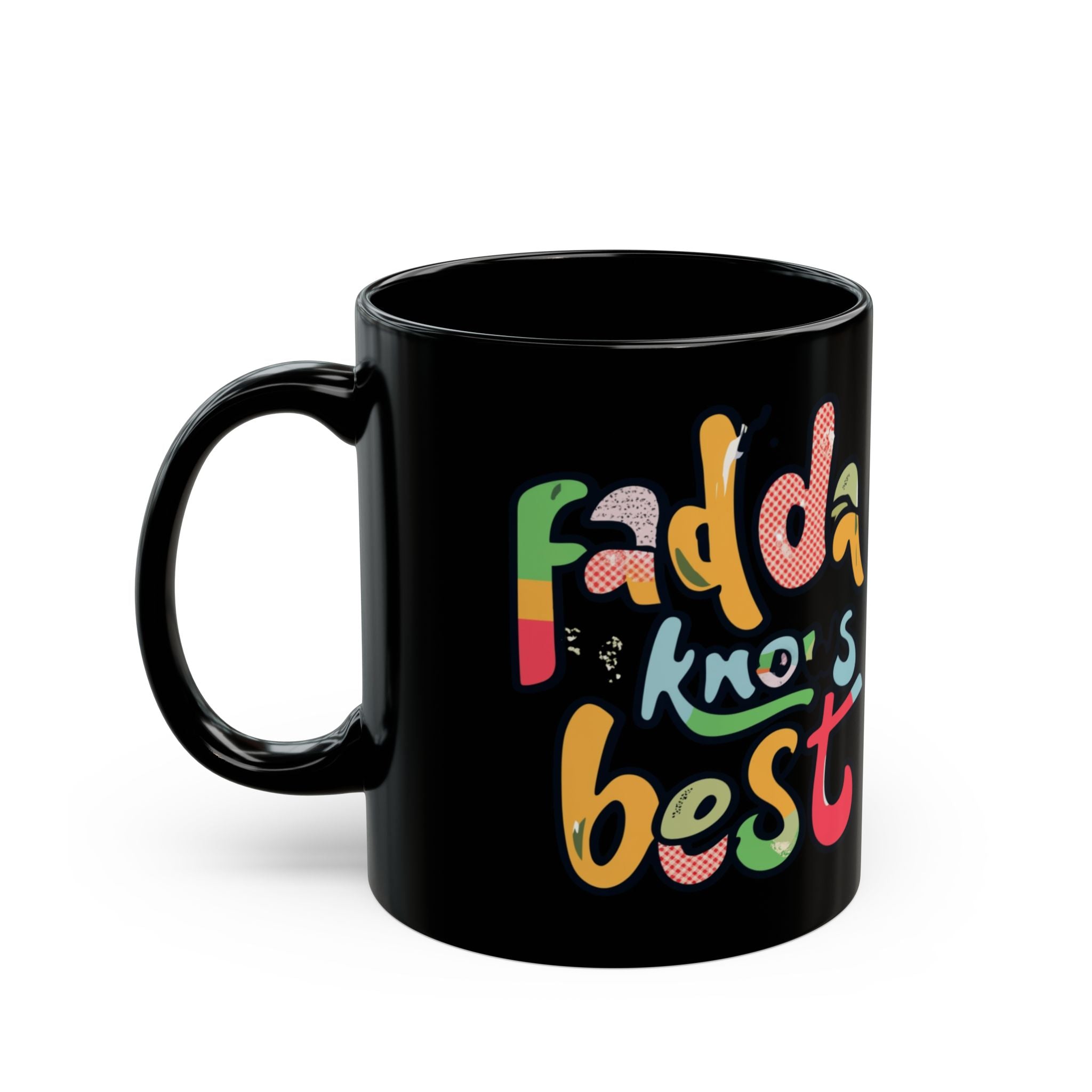 Black Mug - "Fadda Knows Best" Colorful Script Coffee Cup