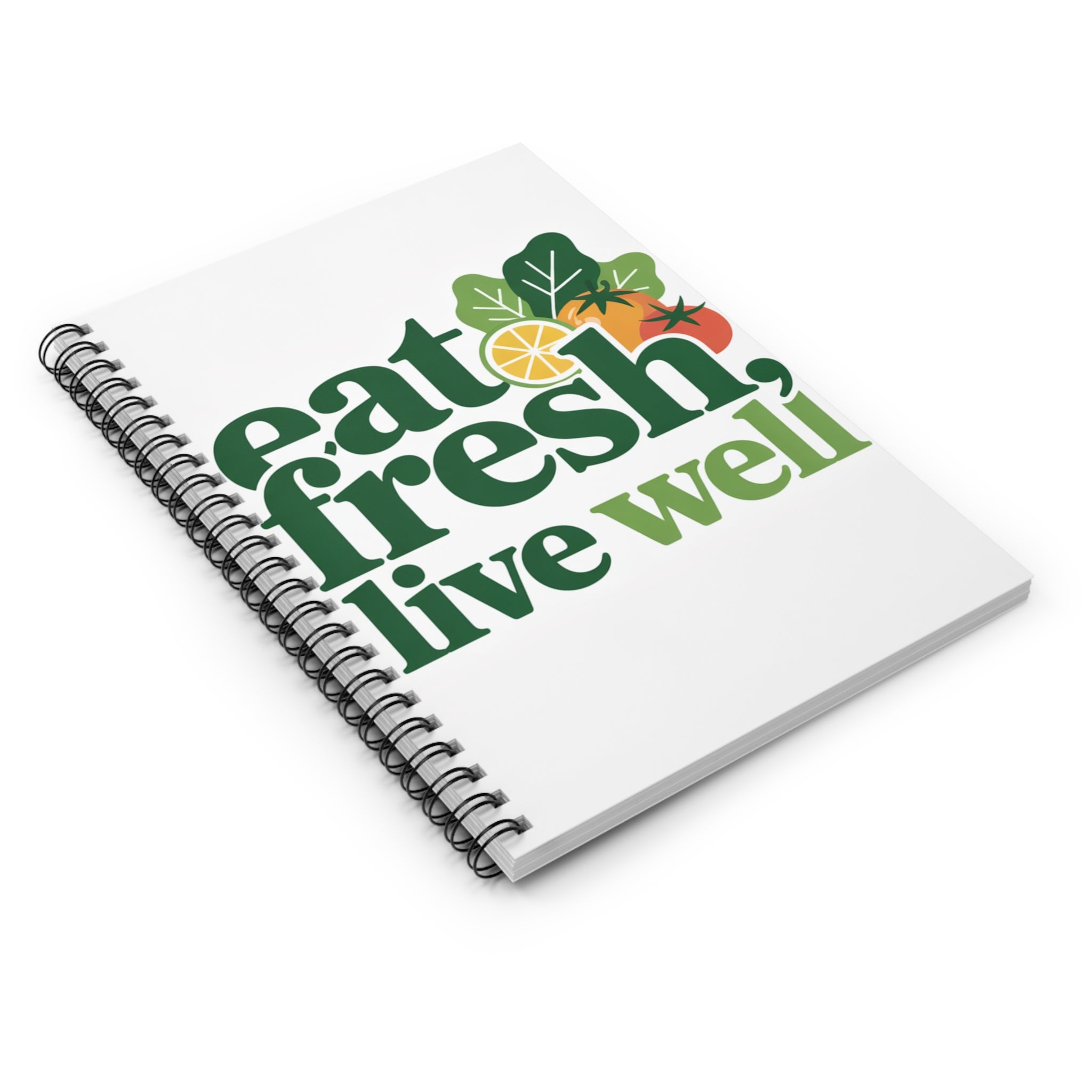 Eat Fresh, Live Well Spiral Notebook — Healthy Living Journal