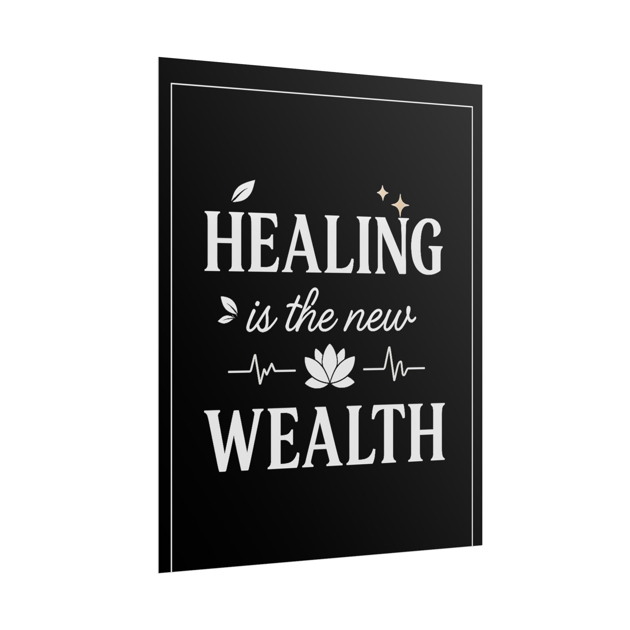 Healing Is the New Wealth Poster